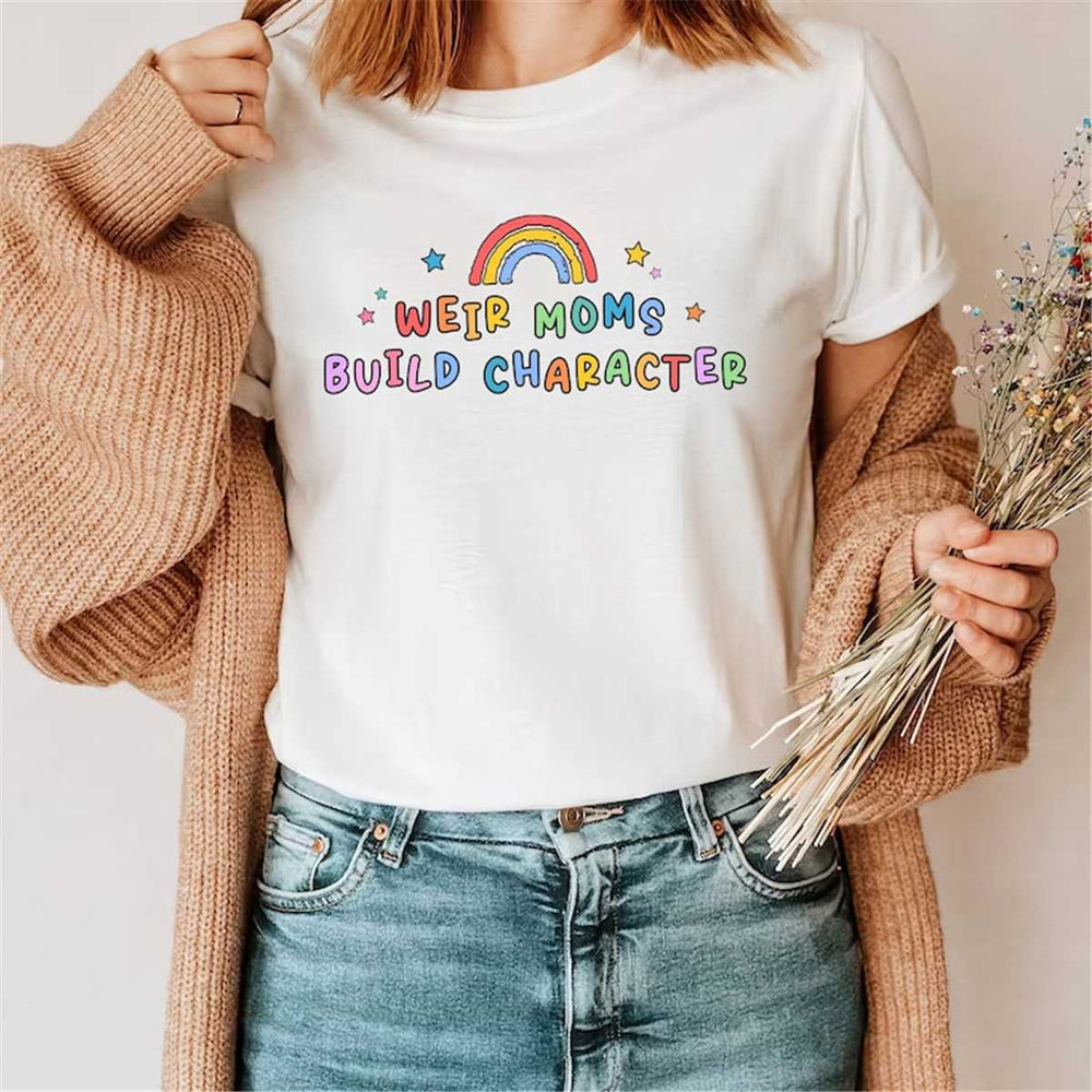 MR-1152023174425-weird-moms-build-character-shirt-mom-shirt-mothers-image-1.jpg
