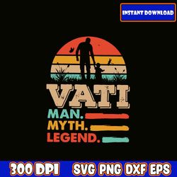 svg vanti man myth legend, retro father's day svg bundle, father's day svg, dad svg, daddy, best dad svg, gift for dad
