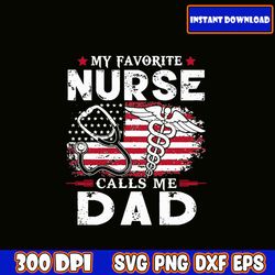 my favorite nurse calls me dad svg, father's day svg, dad svg, best dad, whiskey label, daddy svg, happy fathers day