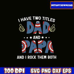 i have two titles dad and papa svg, retro father's day svg bundle, father's day svg, dad svg, daddy, best dad svg, gift