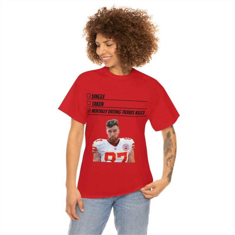 MR-1152023181228-mentally-dating-travis-kelce-shirt-kansas-city-kc-chiefs-image-1.jpg