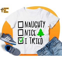 Naughty Nice I Tried Svg, Funny Naughty List Shirt Svg, Baby Christmas Shirt Svg, Boys & Girls Design, Cricut, Silhouett