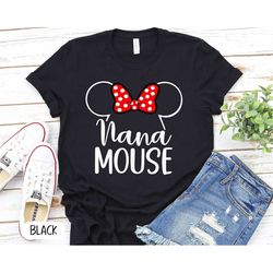 disney nana mouse shirt, nana mouse shirt, disney mouse grandma shirt, disney shirt, minnie nana shirt, grandma mouse sh