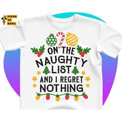 On the Naughty List And I Regret Nothing Svg, Baby Christmas Shirt Svg File for Boys & Girls, Cricut, Silhouette, Printa