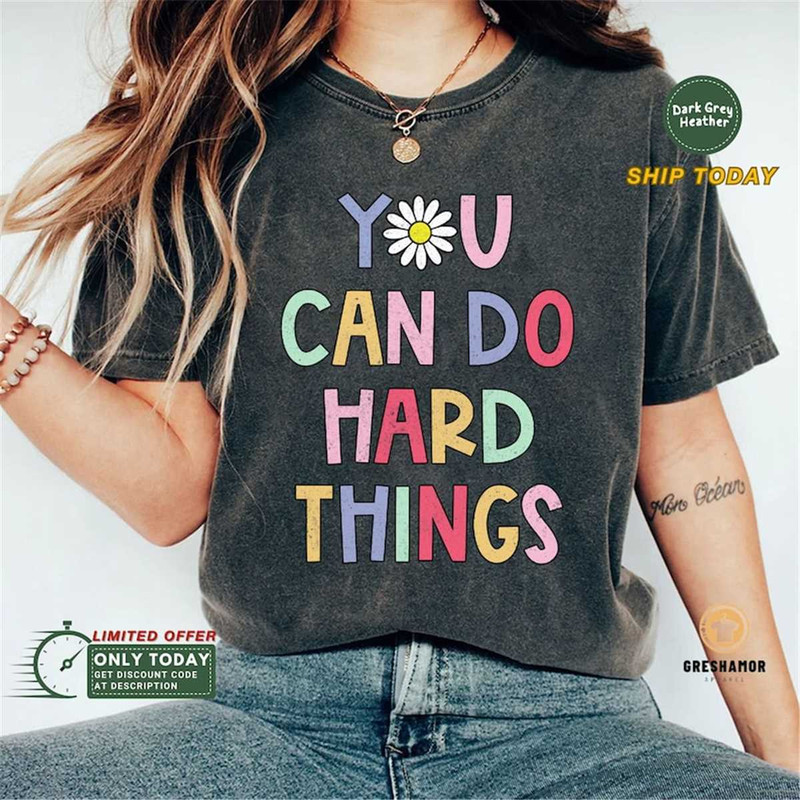 MR-1152023204916-you-can-do-hard-things-shirt-counselor-shirt-testing-shirt-image-1.jpg