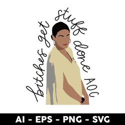 bitches get stuff done aoc svg, aoc ruth bader ginsburg svg, png dxf eps file - digital file