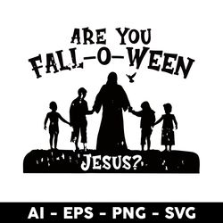 are you fall o ween jesus svg, jesus svg, png dxf eps digital file - digital file