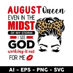 august queen even in the midst svg, august queen svg, queen svg, png dxf eps file - digital file
