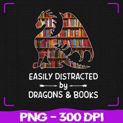 easily distracted by dragon and books png, easily distracted png, dragon png, easily png, sublimation, png files