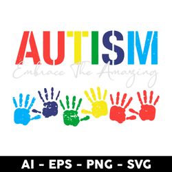 autism embrace the amaying svg, autism awareness svg, png dxf eps file - digital file
