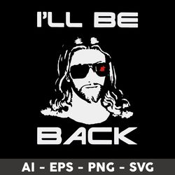 awesome jesus i will be back svg, jesus svg, png dxf eps file - digital file