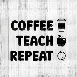 coffee teach repeat | svg | png | instant download