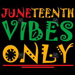 juneteenth vibes only svg, juneteenth day svg, juneteenth vibes svg, independence day svg