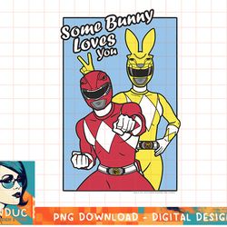 power rangers yellow & red easter some bunny loves you t-shirt copy png