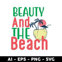 beauty and the beach svg, summer beach svg, summer svg, png dxf eps file - digital file