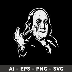 ben franklin middle finger svg, franlin svg, funny svg, png dxf eps file - digital file