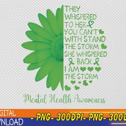 mental health awareness matters sunflower i am the storm png, digital download