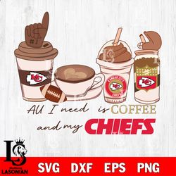 All i need is coffee and my kansas city chief svg, digital download