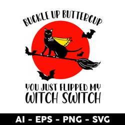 Buckle Up Buttercup You Just Flipped My Witch Switch Svg, Witches Svg, Witch Lover, Halloween Svg - Digital File