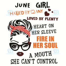 june girl hated by my loved by plenty heart svg, birthday svg, june svg, june birthday svg