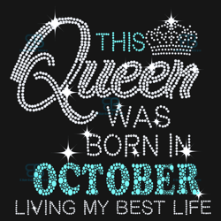 this queen was born in october svg, birthday svg, birthday queen svg, october birthday svg