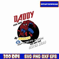 daddy you are as amazing as spider-man svg i fathers day svg bundle | dad svg | dad life svg download