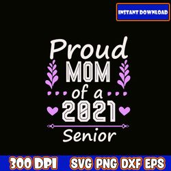 proud mom of the 2021 senior svg, mom svg bundle, mama svg bundle, mother's day svg bundle, mom quotes svg, mom shirt