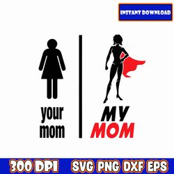 Your Mom VS My Mom SVG I Mother's Day SVG Bundle | Mom svg bundle hand lettered | Mom Life svg | Blessed Mama svg | Mom