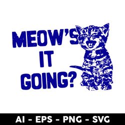 cute meow's it going svg, meow's it going svg, cat svg, png dxf eps file - digital file