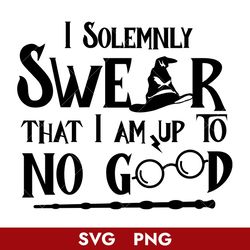 I Solemnly Swear That I Am Up To No Good Svg, Harry Potter Svg, Png Digital File