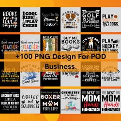 100 png design for pod business , bundle sublimation png, funny and cute designs, bestsublimation bundle