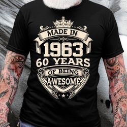vintage made in 1963 60 years of being awesome birthday t-shirt mens, men born in 1963 60th birthday party shirt gift fo