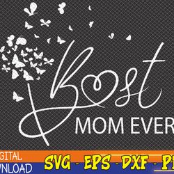 mothers day best mom ever svg, eps, png, dxf, digital download