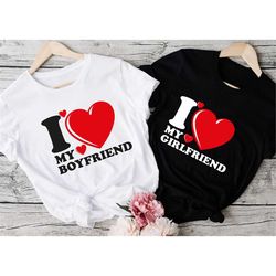 valentines day shirt, i love my girlfriend t-shirt, my girlfriend shirt, i love boyfriend shirt,  boyfriend shirt, i hea