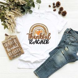 thanksgiving teacher shirt, thankful rainbow pumpkin shirt, thanksgiving vacation shirt, family thanksgiving shirt, than