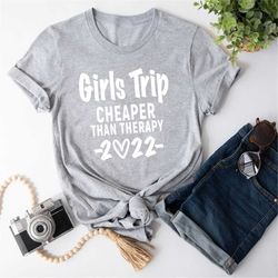 girls trip cheaper than therapy 2023 shirt, girls trip shirt, girls party t-shirt, girl's trip 2022 vacation t-shirt, gi