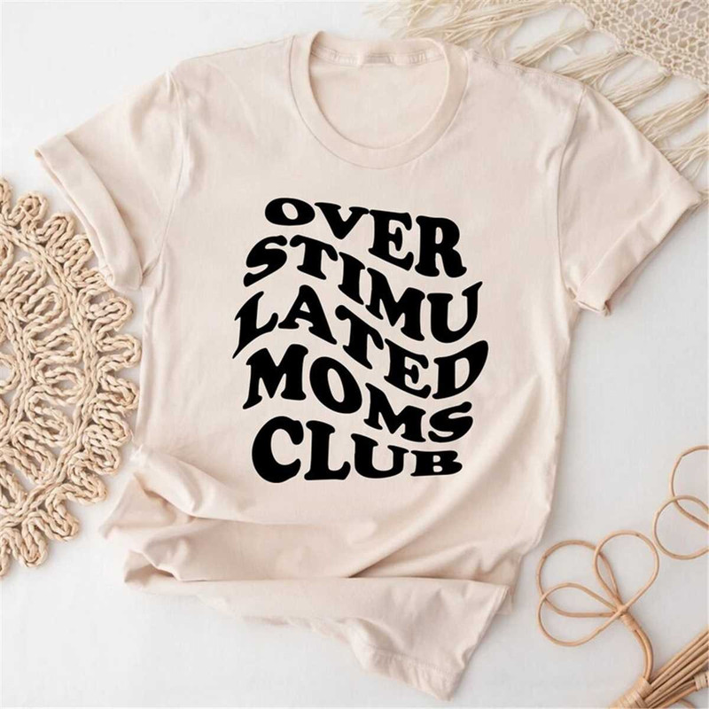 MR-135202313331-overstimulated-moms-club-shirt-overstimulated-moms-shirt-image-1.jpg