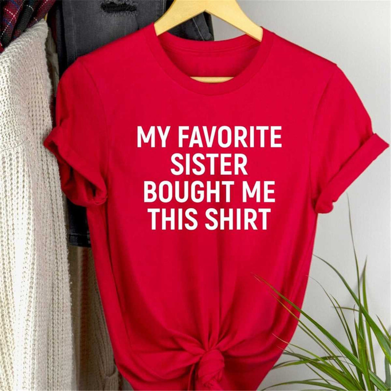 MR-1352023135053-my-favorite-sister-bought-me-this-shirt-funny-shirt-for-men-image-1.jpg