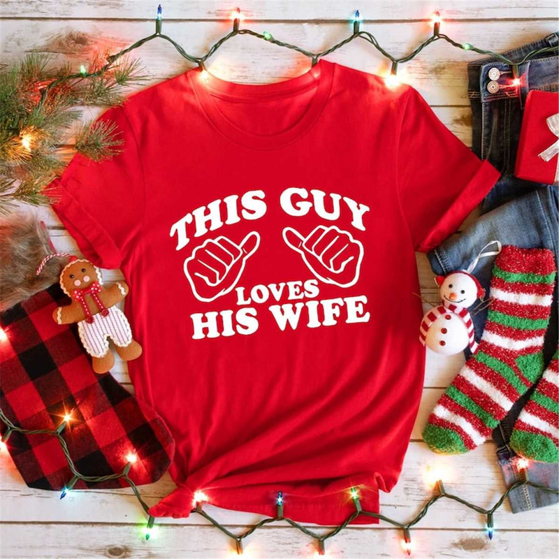 MR-1352023141921-wedding-gift-this-guy-loves-his-wife-mens-t-shirt-shirt-image-1.jpg