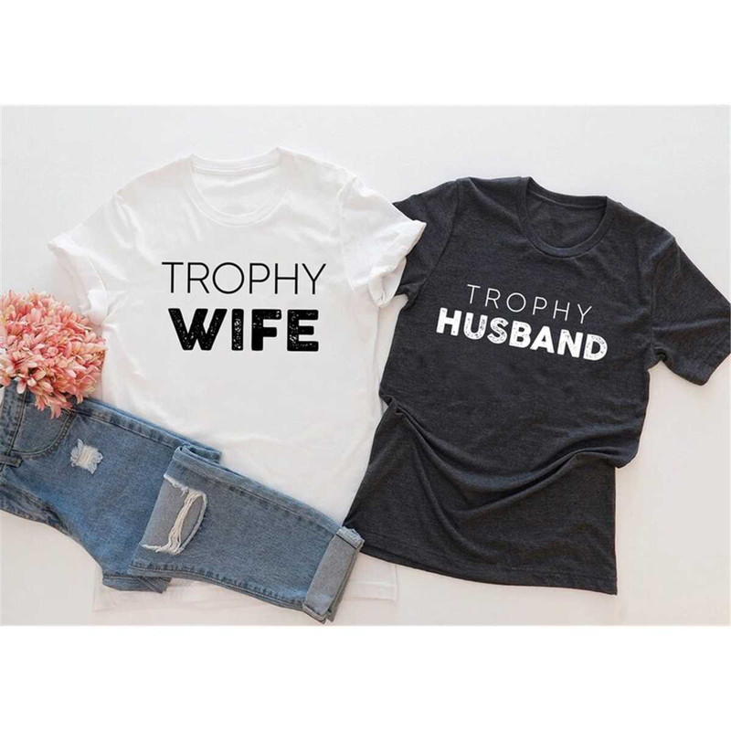 MR-1352023142625-trophy-husband-shirt-trophy-wife-shirt-valentines-day-gift-image-1.jpg
