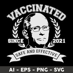 dr fauci vaccinated since 2021 safe and effective svg, dr fauci svg, png dxf eps file - digital file