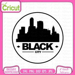 black city svg, black city logo svg, svg files, cricut, craft svg, crafting svg, cut file for cricut, silhouette