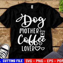 dog mother coffee lover svg, dog mama svg, funny dog mom svg, puppy fur mom shirt svg file for cricut & silhouette