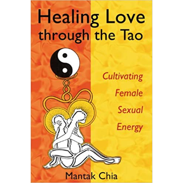 Healing Love Thru the Tao Cultivating Female Sexual Energy.jpg