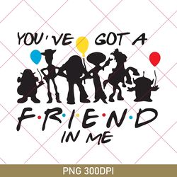 you've got a friend in me toy story png, disney vacation 2023 png, toy story friends png, disneyworld png, disneey trip