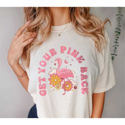 get your pink back shirt, pink flamingo mama, happy mothers day shirt, mother sweatshirt, flamingo sweatshirt hoodie, ne