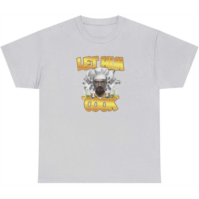 MR-155202384431-let-him-cook-tee-funny-shirt-breaking-bad-shirt-walter-image-1.jpg