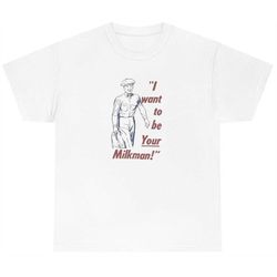 i want to be your milkman tee, funny shirt, gym shirt, drinking shirt, meme shirt