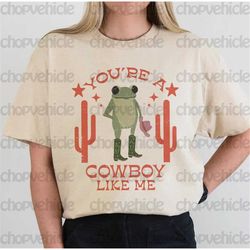 retro you're a cowboy like me shirt, cowboy frog meme, cowboy like me shirt, evermore merch shirt, milf frog shirt, west
