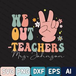 custom teacher svg, teacher appreciation gift, retro teacher summer, last day of school svg, end of school svg, teacher